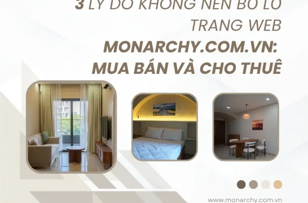 3-ly-do-khong-nen-bo-lo-trang-web-monarchy-com-vn-mua-ban-va-cho-thue