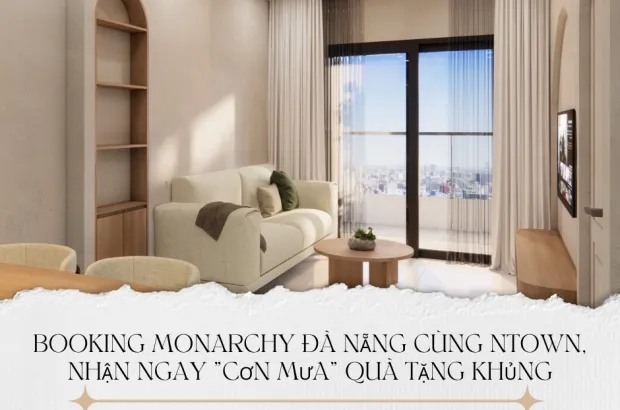 booking-monarchy-da-nang-cung-ntown-nhan-ngay-con-mua-qua-tang-khung