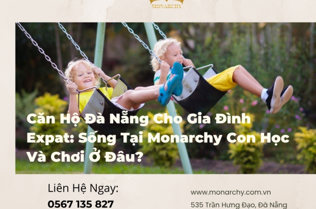can-ho-da-nang-cho-gia-dinh-expat-song-tai-monarchy