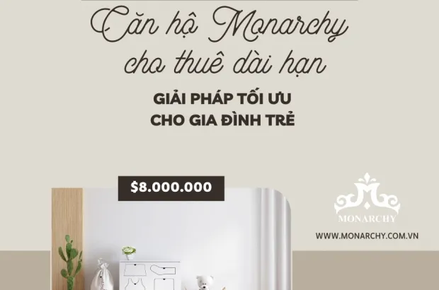 Căn hộ Monarchy cho thuê dài hạn - Giải pháp tối ưu cho gia đình trẻ