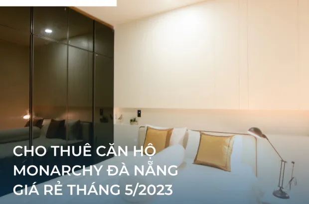 Cho Thuê Căn Hộ Monarchy Đà Nẵng Giá Rẻ Tháng 5/2023