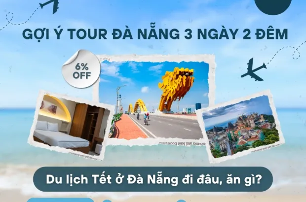 du-lich-tet-2025-o-da-nang-di-dau-an-gi-goi-y-tour-da-nang-3-ngay-2-dem