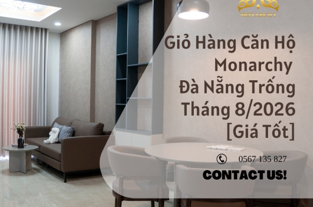 gio-hang-can-ho-monarchy-trong-thang-8-2026