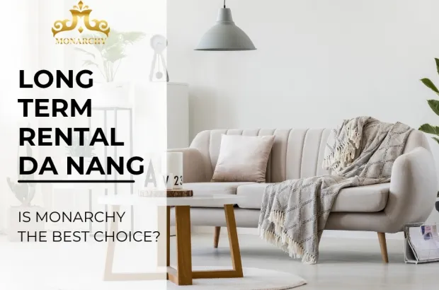 long-term-rental-da-nang-is-monarchy-the-best-choice