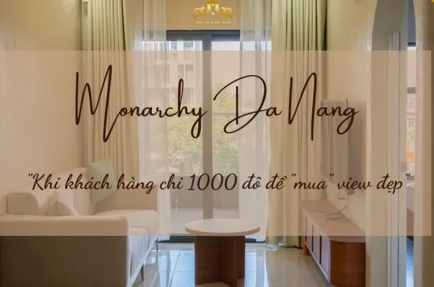 monarchy-da-nang-khi-khach-hang-chi-1000-do-de-mua-view-dep