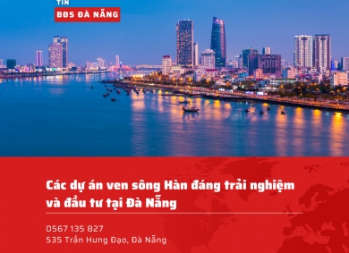 cac-du-an-ven-song-han-dang-trai-nghiem-va-dau-tu-2025-bds-da-nang