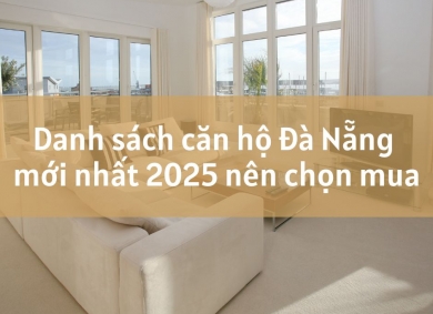 danh-sach-can-ho-da-nang-moi-nhat-2025-nen-chon-mua