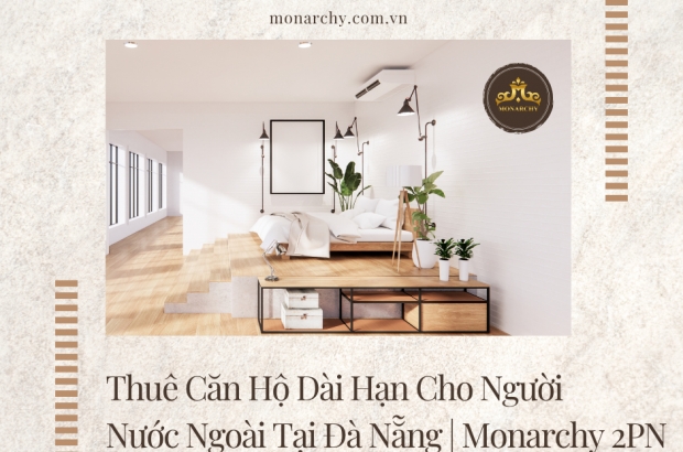 thue-can-ho-dai-han-cho-nguoi-nuoc-ngoai-tai-da-nang-monarchy