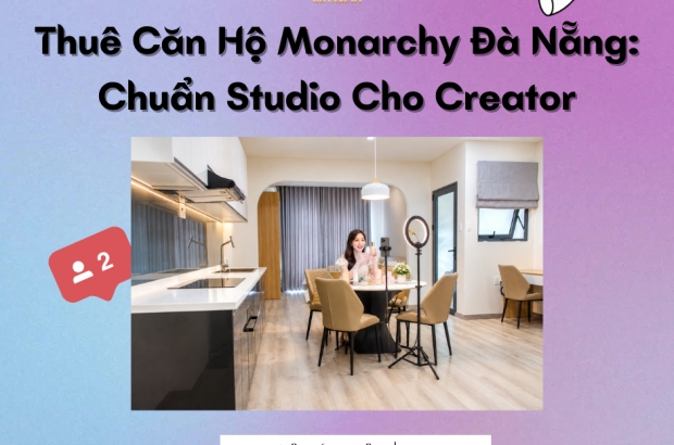 can-ho-monarchy-da-nang-goc-lam-viec-studio-cho-content-creator