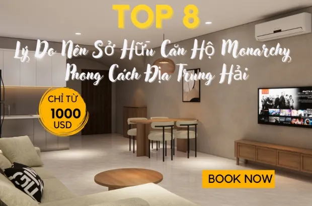 top-8-ly-do-nen-so-huu-can-ho-monarchy-phong-cach-dia-trung-hai