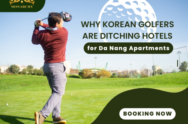 why-korean-golfers-prefer-da-nang-apartments-over-hotels
